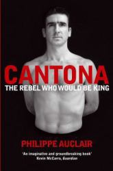 Cantona : The Rebel Who Would Be King