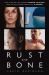 Rust and Bone Rust and Bone