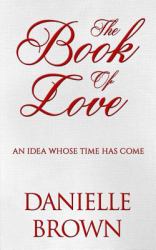 The Book of Love : An Idea Whose Time Has Come