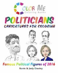 Color Me POLITICIANS : Caricatures for Coloring