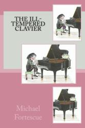 The Ill-Tempered Clavier