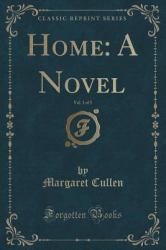Home : A Novel, Vol. 1 of 5 (Classic Reprint)