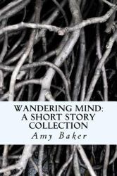 Wandering Mind : A Short Story Collection