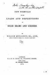 New Formulas for the Loads and Deflections of Solid Beams and Girders