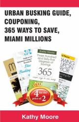 Urban Busking Guide, Couponing, 365 Ways to Save, Miami Millions