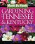 Month-by-Month Gardening in Tennessee and Kentucky : What to Do Each Month to Have a Beautiful Garden All Year