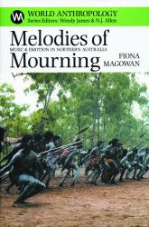 Melodies of Mourning : Music and Emotion in Northern Australia