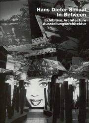 Hans Dieter Schaal: Inbetween : Exhibition Architecture/Ausstellungsarchitektur