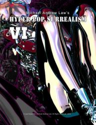Hyper Pop Surrealism VI : Hyper Pop Surrealism by Michael Andrew Law