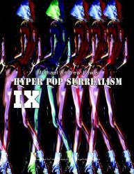 Hyper Pop Surrealism IX : Hyper Pop Surrealism by Michael Andrew Law