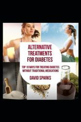 Diabetes: Alternative Therapies for Diabetes : Top 10 Ways to Treat Diabetes Without Traditional Medications