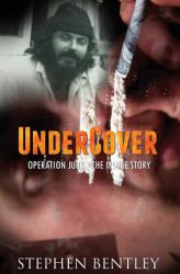Undercover: Operation Julie - the Inside Story