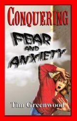 Conquering Fear and Anxiety