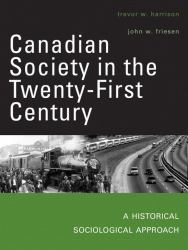 Canadian Society in the Twenty-First Century : A Historical Sociological Approach