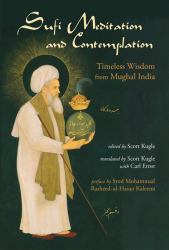 Sufi Meditation and Contemplation : Timeless Wisdom from Mughal India