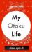 My Otaku Life