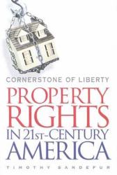 Cornerstone of Liberty : Property Rights in 21st-Century America