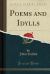 Poems and Idylls (Classic Reprint)