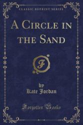 A Circle in the Sand (Classic Reprint)