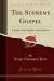 The Supreme Gospel : A Study of the Epistle to the Hebrews (Classic Reprint)