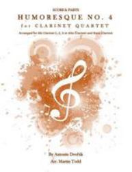 Humoresque No. 4 for Clarinet Quartet : Score and Parts