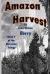 Amazon Harvest : Book 1 of the Harvester Triology