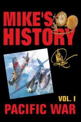 Pacific War : Mike's History Vol. I