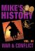 War and Conflict : Mike's History, Vol. III