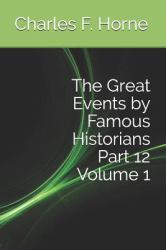The Great Events by Famous Historians Part 12 Volume 1
