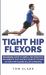 Tight Hip Flexors : Beginners Guide to Simple and Effective Movements That Quickly Relieve the Pains of Tight Hip Flexors in Just 5 Minutes