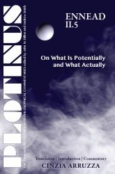 Plotinus: The Enneads of Plotinus with Philosophical Commentaries: Ennead Ii. 5: on What Is Potentially and What Actually