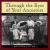 Through the Eyes of Your Ancestors : A Step-by-Step Guide to Uncovering Your Family's History