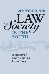 Law and Society in the South : A History of North Carolina Court Cases