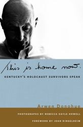 This Is Home Now : Kentucky's Holocaust Survivors Speak