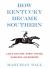 How Kentucky Became Southern : A Tale of Outlaws, Horse Thieves, Gamblers, and Breeders How Kentucky Became Southern : A Tale of Outlaws, Horse Thieves, Gamblers, and Breeders