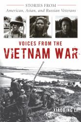 Voices from the Vietnam War : Stories from American, Asian, and Russian Veterans