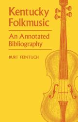 Kentucky Folkmusic : An Annotated Bibliography