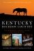 Kentucky Bourbon Country : The Essential Travel Guide