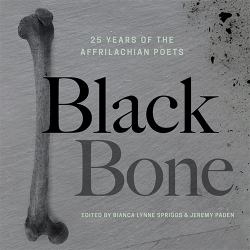 Black Bone : 25 Years of the Affrilachian Poets