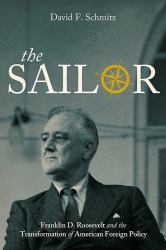 The Sailor : Franklin D. Roosevelt and the Transformation of American Foreign Policy