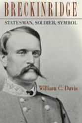 Breckinridge : Statesman, Soldier, Symbol