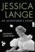 Jessica Lange : An Adventurer's Heart Jessica Lange : An Adventurer's Heart