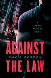 Against the Law : A Joe the Bouncer Novel