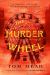 The Murder Wheel : A Locked-Room Mystery The Murder Wheel : A Locked-Room Mystery