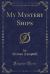 My Mystery Ships (Classic Reprint)