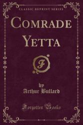Comrade Yetta (Classic Reprint)