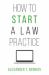 How to Start a Law Practice