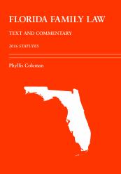 Florida Family Law : Text and Commentary, 2016 Statutes