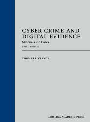 Cyber Crime and Digital Evidence : Materials and Cases